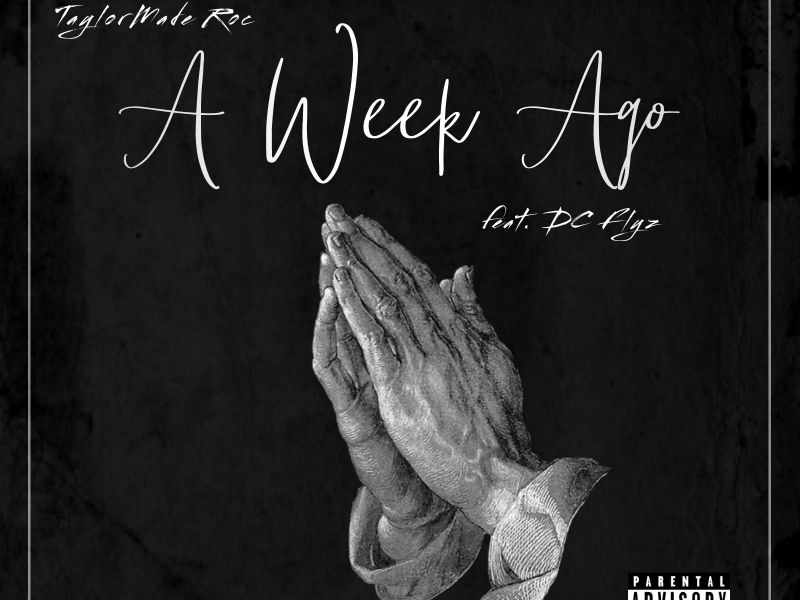 A Week Ago (feat. Dc Flyz)