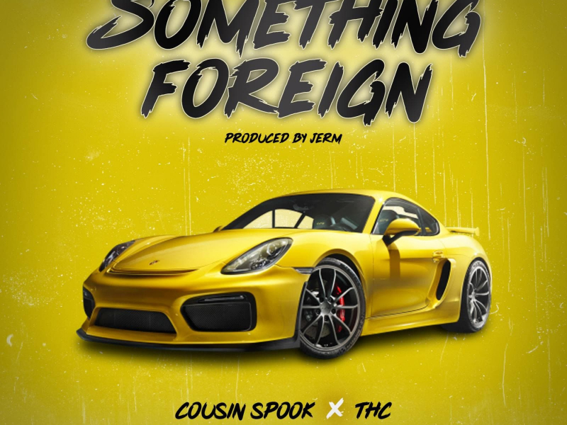 Something Foreign (feat. T.H.C.)