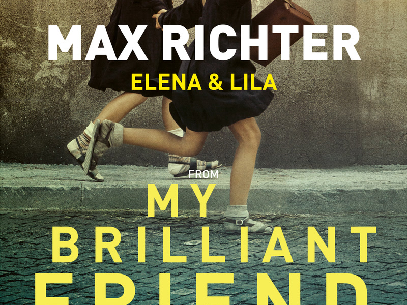 Elena & Lila (From “My Brilliant Friend” TV Series Soundtrack) (Single)