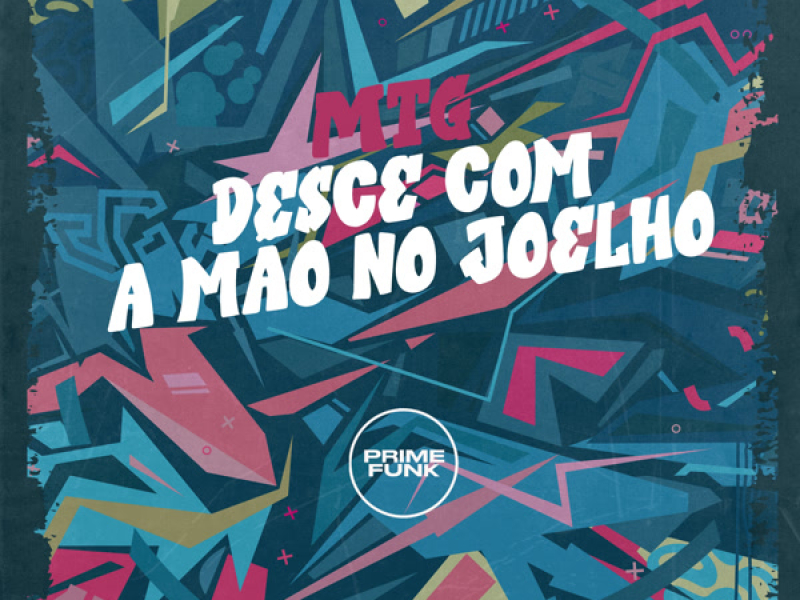 MTG DESCE COM A MÃO NO JOELHO (Single)