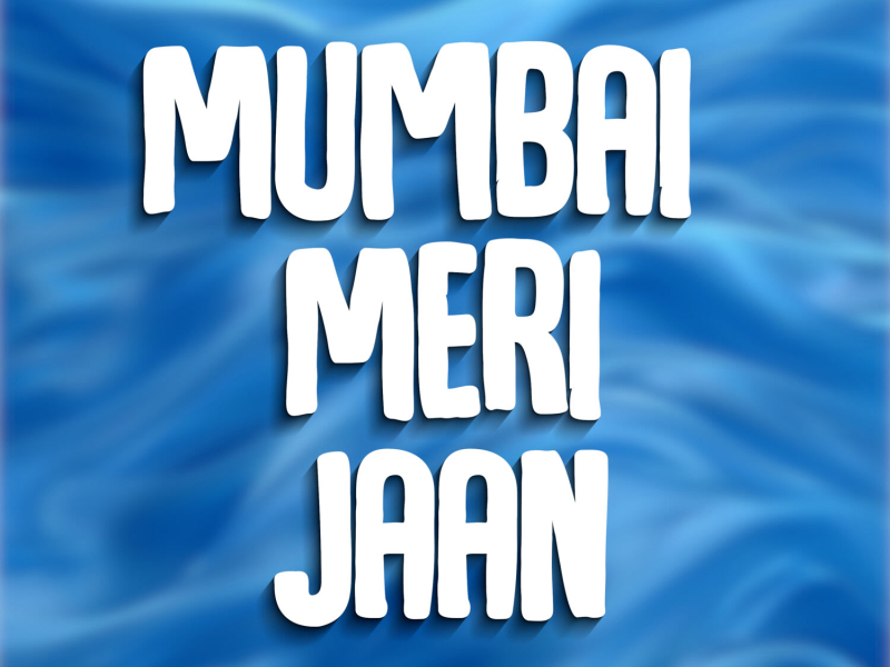 Mumbai Meri Jaan (Single)
