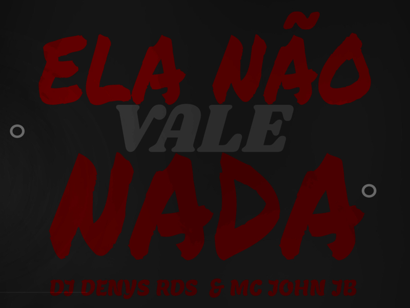Ela Não Vale Não Nada (Single)
