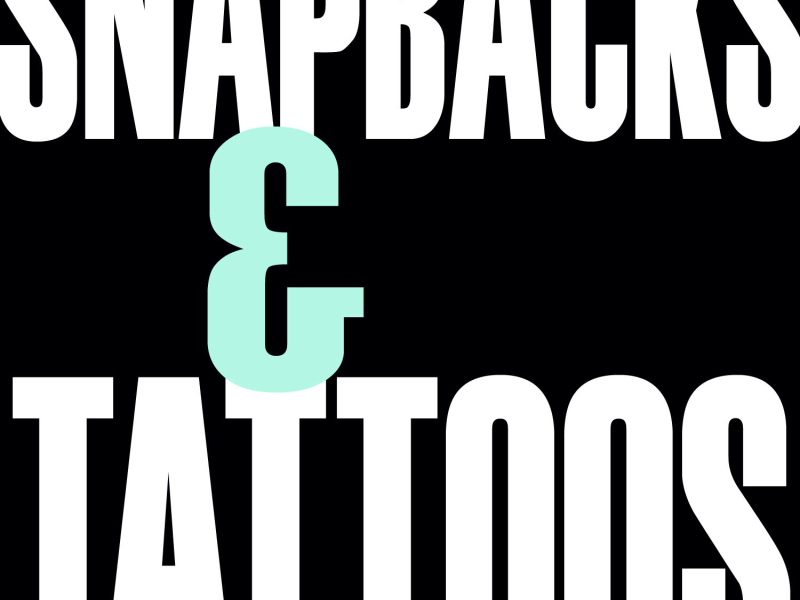 Snapbacks & Tattoos - Single