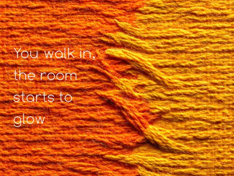 You walk in, the room starts to glow