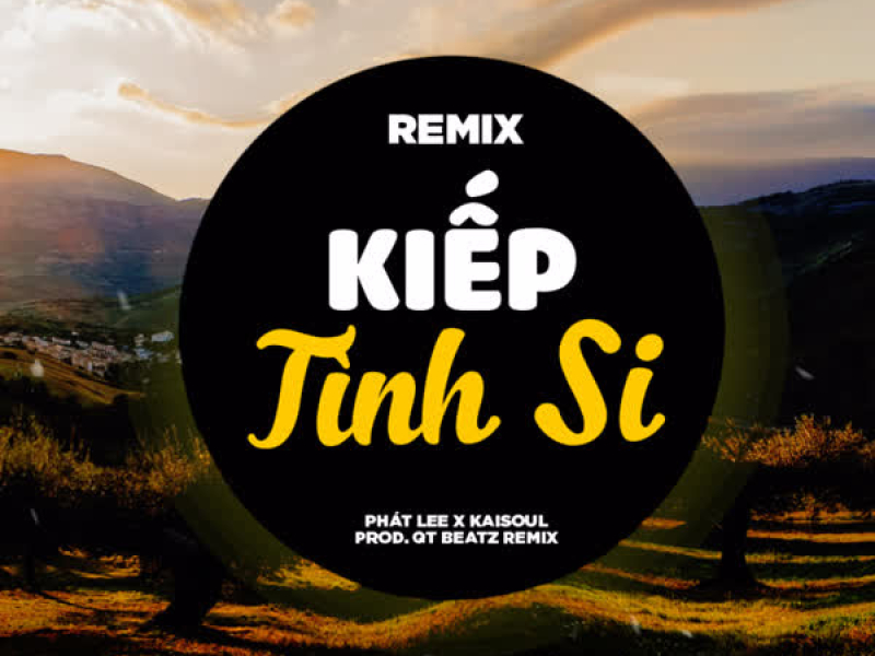 Kiếp Tình Si (QT Beatz Remix) (Single)