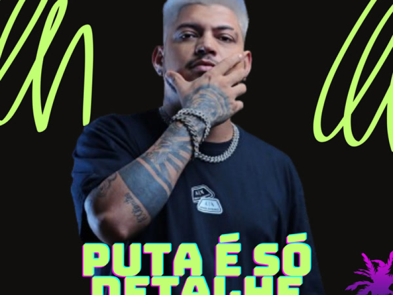 PUTA É SÓ DETALHE (Single)