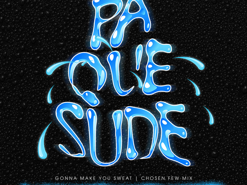 Pa Que Sude (Gonna Make You Sweat/Chosen Few Mix) (Single)