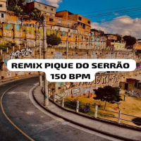 REMIX PIQUE DO SERRÃO 150 BPM (Single)