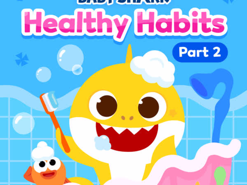 Baby Shark Healthy Habits (Pt. 2)