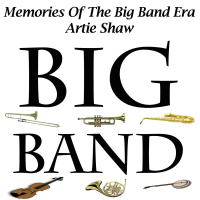 Memories Of The Big Band Era - Artie Shaw (Single)