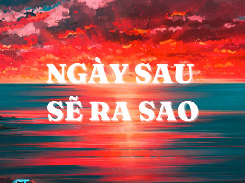 Ngày Sau Sẽ Ra Sao