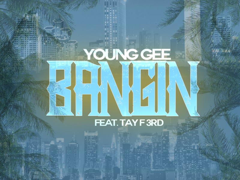 Bangin (feat. Tay F3rd)