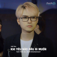 Khi Yêu Nào Đâu Ai Muốn (Ducth Lo-Fi) (Single)