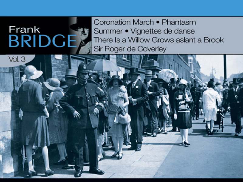 Bridge: Orchestral Works, Vol. 3