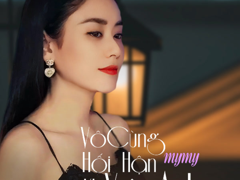 Vô Cùng Hối Hận Khi Yêu Anh (Single)