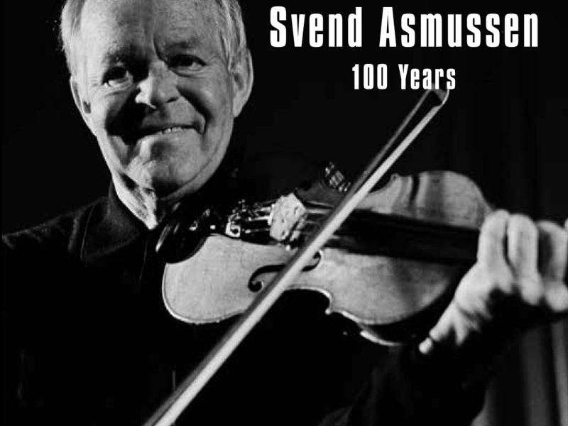 The Incomparable Fiddler - Svend Asmussen 100 Years