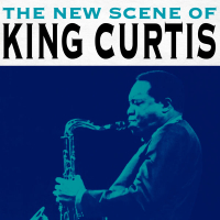 The New Scene of King Curtis
