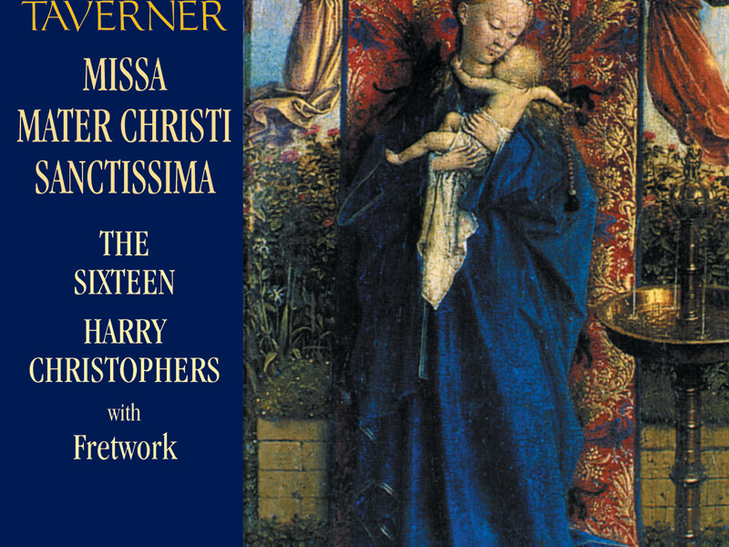 Taverner: Missa Mater Christi sanctissima & Other Sacred Music