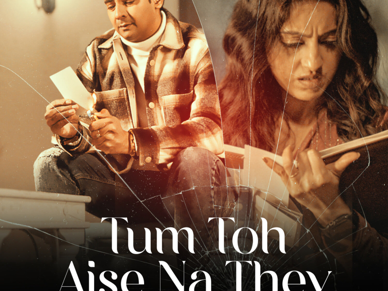 Tum Toh Aise Na They (Single)