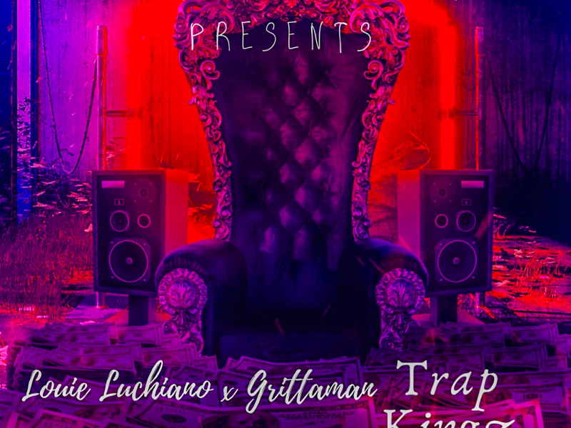Louie Luchiano x Grittaman Trap Kingz