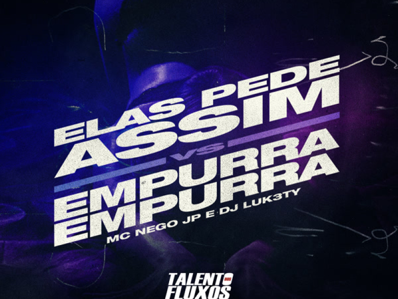 ELAS PEDE ASSIM VS EMPURRA EMPURRA (Single)