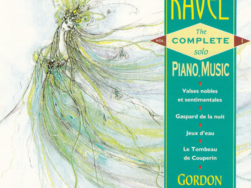 Ravel: The Complete Solo Piano Music Vol. 1