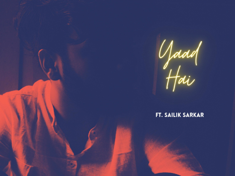 Yaad Hai (feat. Sailik Sarkar) (Single)