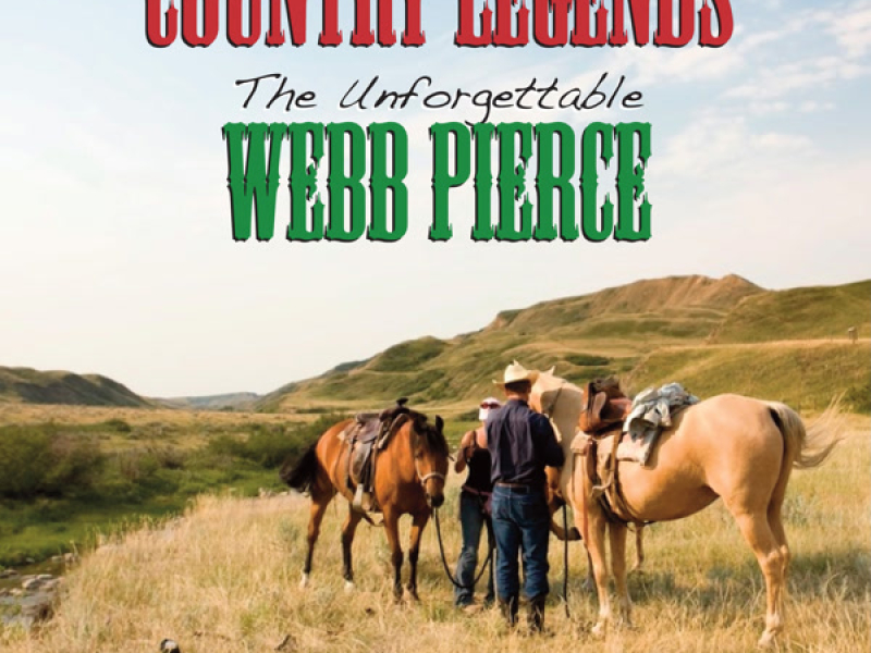 Country Legends: The Unforgettable Webb Pierce
