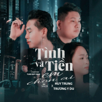Tình Và Tiền Em Chọn Ai (Single)