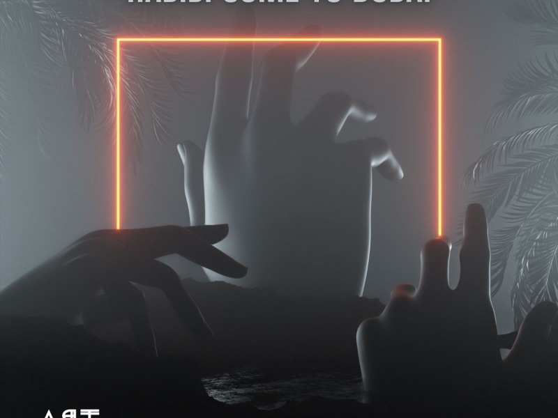 Habibi Come To Dubai (Single)