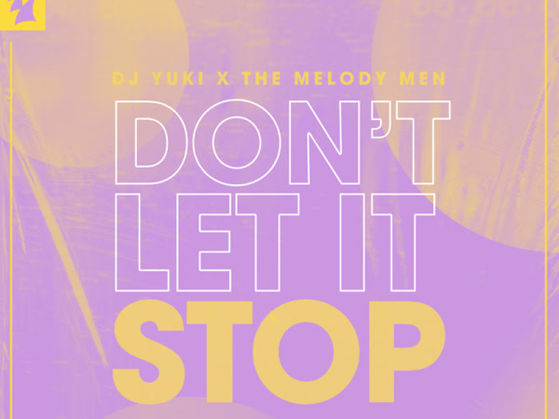 Don't Let It Stop (Single)
