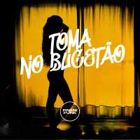 TOMA NO BUCETÃO (Single)