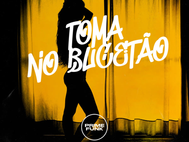 TOMA NO BUCETÃO (Single)