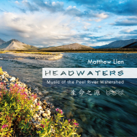 Headwaters: Music of the Peel River Watershed
