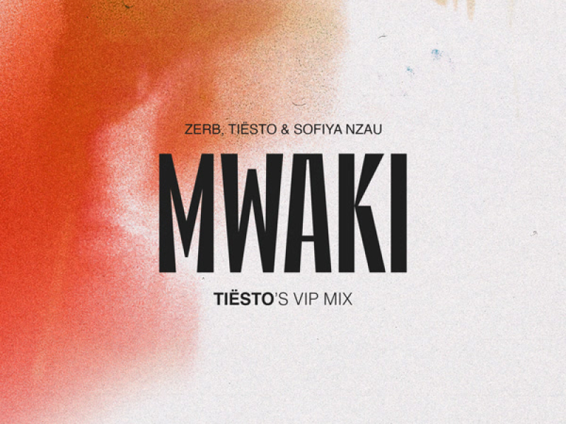 Mwaki (Tiësto's VIP Mix) (Single)