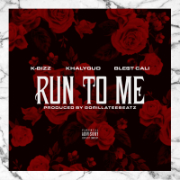 Run To Me (feat. Khalygud & Ble$t Cali)