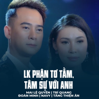 LK Phận Tơ Tằm, Tâm Sự Với Anh (Single)