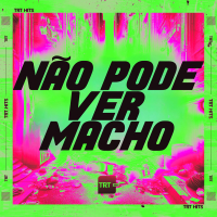 NÃO PODE VER MACHO (Single)