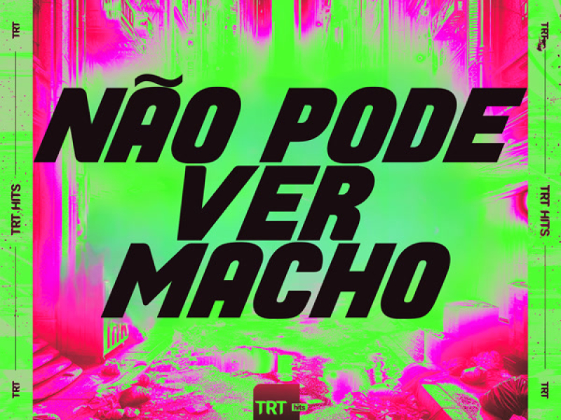 NÃO PODE VER MACHO (Single)