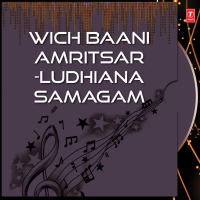Wich Baani Amritsar -Ludhiana Samagam (Single)