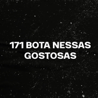 171 BOTA NESSAS GOSTOSAS (Remix) (Single)