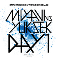 Samurai Session World Series Vol.2 MIYAVI Vs Yuksek Day 1 (Single)