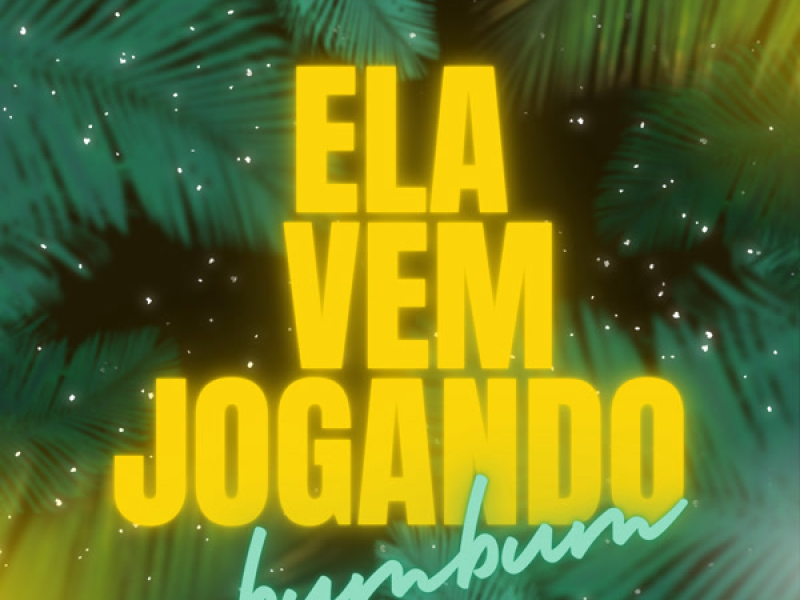 Ela vem jogando o bumbum (Dutch House) (Single)