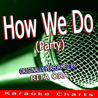 How We Do (Party) [Originally Performed By Rita Ora] (Single)