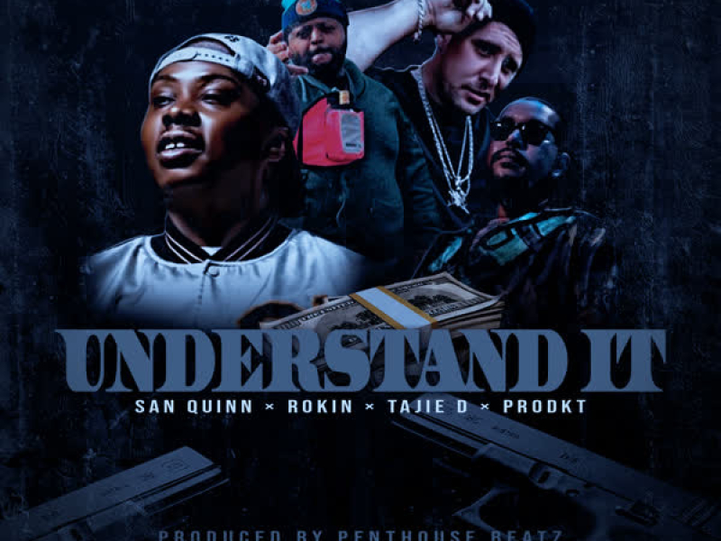 Understand It (feat. Rokin & Tajie D) (Single)