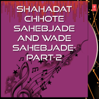Shahadat Chhote Sahebjade & Wade Sahebjade-Part-2 Vol-67 (Single)