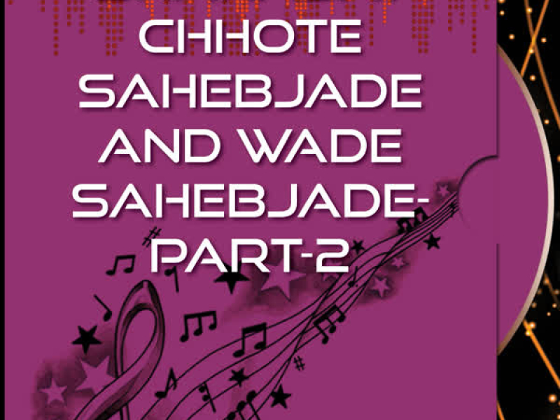 Shahadat Chhote Sahebjade & Wade Sahebjade-Part-2 Vol-67 (Single)