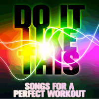 Do It Like This: Songs for a Perfect Workout