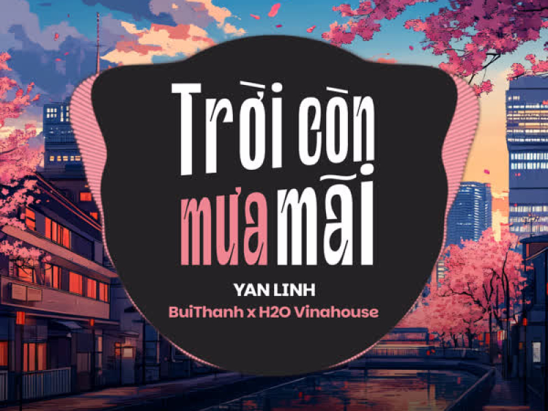 Trời Còn Mưa Mãi (Remix) (Single)