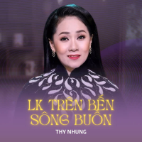 LK Trên Bến Sông Buồn (Single)